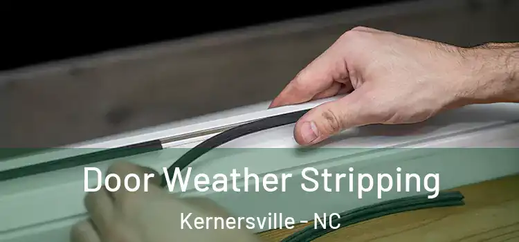 Door Weather Stripping Kernersville - NC