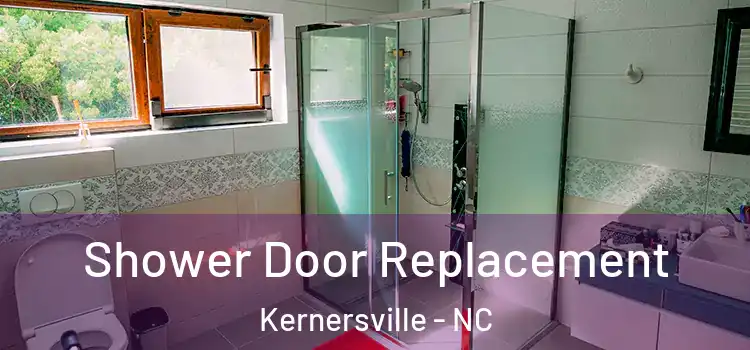 Shower Door Replacement Kernersville - NC